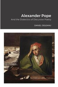 Cover image for Alexander Pope and the Dialectics of Discursive Poetry