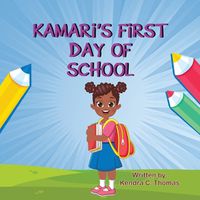 Cover image for Kamari's First Day of School