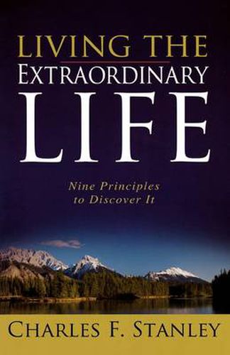 Living the Extraordinary Life: Nine Principles to Discover It