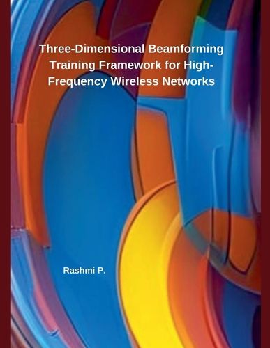 Cover image for Three-Dimensional Beamforming Training Framework for High-Frequency Wireless Networks