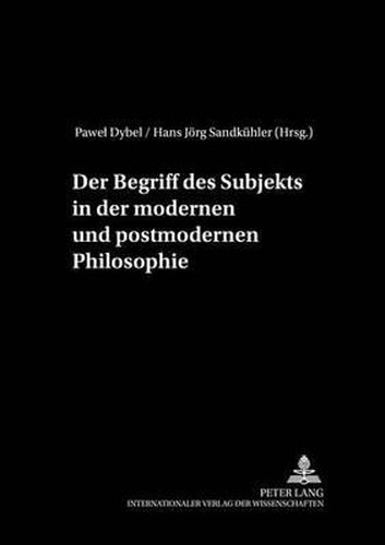 Cover image for Der Begriff Des Subjekts in Der Modernen Und Postmodernen Philosophie