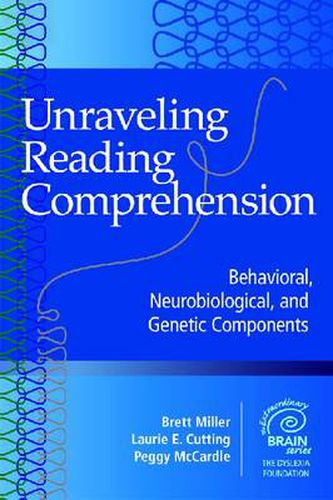 Cover image for Unraveling Reading Comprehension: Behavioral, Neurobiological and Genetic Components