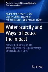 Cover image for Water Scarcity and Ways to Reduce the Impact: Management Strategies and Technologies for Zero Liquid Discharge and Future Smart Cities