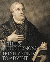 Cover image for Luther's Epistle Sermons Vol. III - Trinity Sunday to Advent