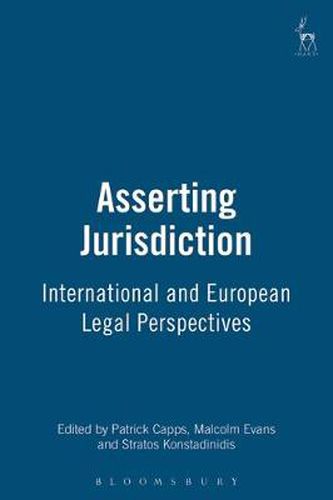 Cover image for Asserting Jurisdiction: International and European Legal Perspectives