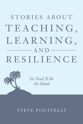 Cover image for Stories About Teaching, Learning, and Resilience: No Need To Be An Island