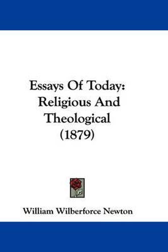 Cover image for Essays of Today: Religious and Theological (1879)