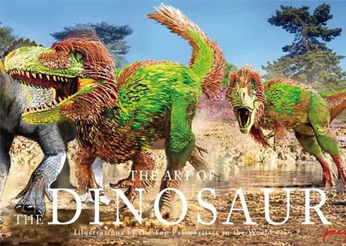 The Art of the Dinosaur: Illustrations by the Top Paleoartists in the World