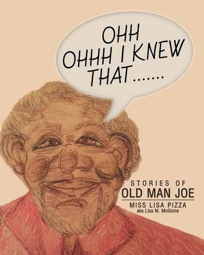 Cover image for Ohh Ohhh I knew That.......: Stories of Old Man Joe