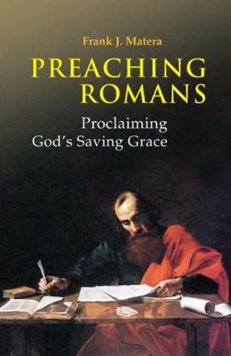 Preaching Romans: Proclaiming God's Saving Grace