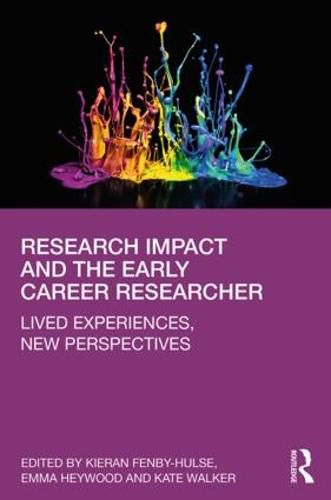 Research Impact and the Early Career Researcher: Lived Experiences, New Perspectives