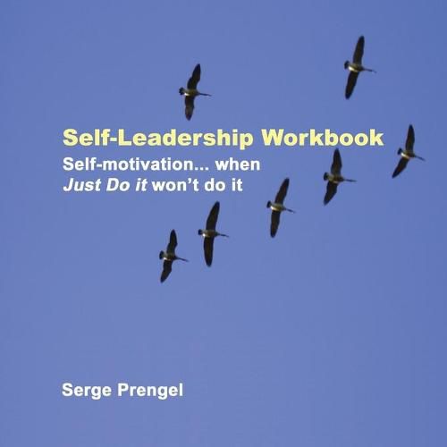 Cover image for Self-Leadership Workbook: Self-motivation, when Just Do It won't do it