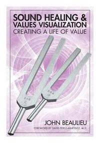 Cover image for Sound Healing & Values Visualization: Creating a Life of Value