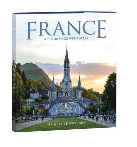 Cover image for France: A Pilgrimage with Mary