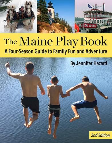 Cover image for The Maine Play Book: A Four-Season Guide to Family Fun and Adventure