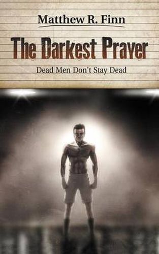 Cover image for The Darkest Prayer: Dead Men Don't Stay Dead