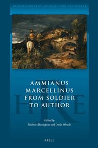 Cover image for Ammianus Marcellinus From Soldier to Author