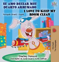 Cover image for I Love to Keep My Room Clean (Portuguese English Bilingual Book - Brazilian)