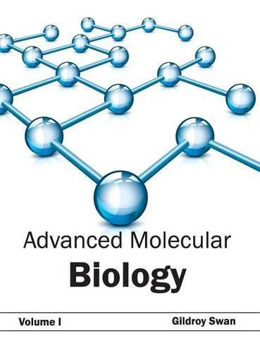 Cover image for Advanced Molecular Biology: Volume I