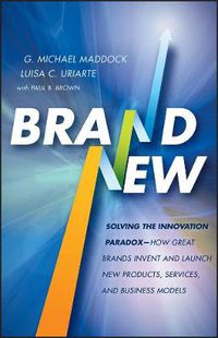 Cover image for Brand New: Solving the Innovation Paradox - How Great Brands Invent and Launch New Products, Services, and Business Models