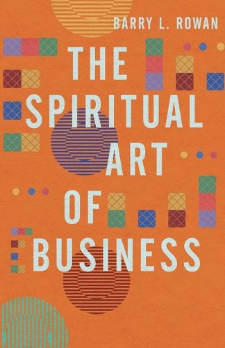 Cover image for The Spiritual Art of Business