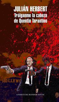 Cover image for Traiganme la cabeza de Quentin Tarantino / Bring Me Quentin Tarantino's Head