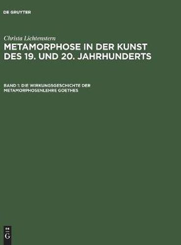 Cover image for Die Wirkungsgeschichte der Metamorphosenlehre Goethes: Von Philipp Otto Runge bis Joseph Beuys