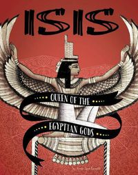 Cover image for Isis: Queen of the Egyptian Gods (Legendary Goddesses)