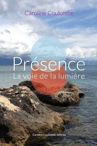 Cover image for Presence: La voie de la lumiere