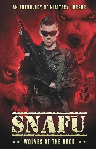 Cover image for Snafu: Wolves at the Door: An Anthology of Military Horror