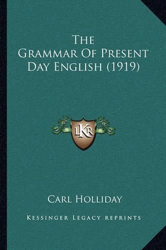 Cover image for The Grammar of Present Day English (1919)