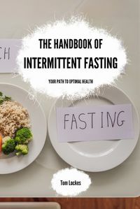 Cover image for The Handbook of Intermittent Fasting