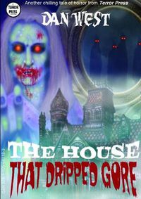 Cover image for The House That Dripped Gore