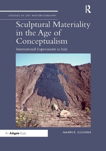 Cover image for Sculptural Materiality in the Age of Conceptualism: International Experiments in Italy