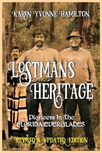 Cover image for Lostmans Heritage: Pioneers in the Florida Everglades: Pioneers in the Florida Everglades