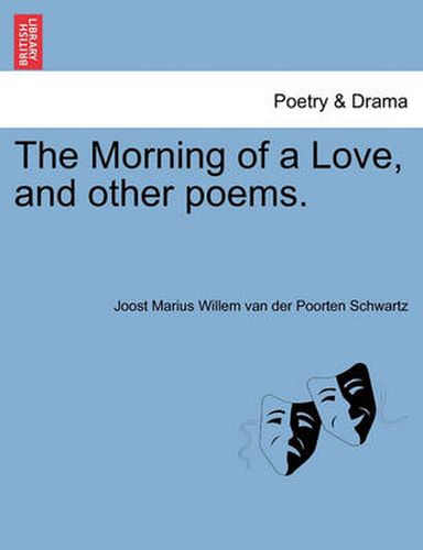 Cover image for The Morning of a Love, and Other Poems.