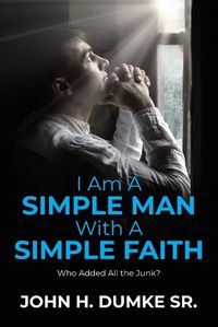 Cover image for I Am A Simple Man With A Simple Faith