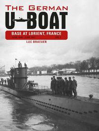 Cover image for German U-Boat Base at Lorient, France: Vol 1