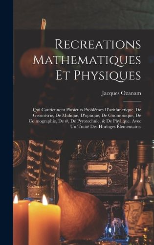 Cover image for Recreations Mathematiques Et Physiques