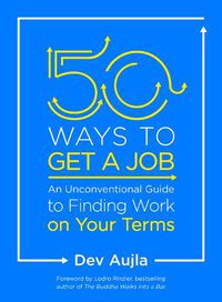 Cover image for 50 Ways to Get a Job: Customize Your Quest to Find Work You Love