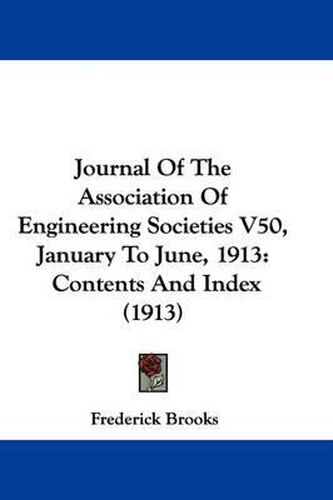 Cover image for Journal of the Association of Engineering Societies V50, January to June, 1913: Contents and Index (1913)