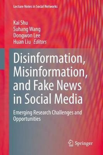 Cover image for Disinformation, Misinformation, and Fake News in Social Media: Emerging Research Challenges and Opportunities