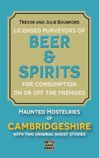 Cover image for Beer & Spirits: Haunted Hostelries of Cambridgeshire