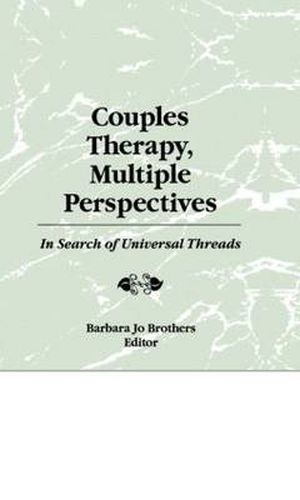 Cover image for Couples Therapy, Multiple Perspectives: In Search of Universal Threads