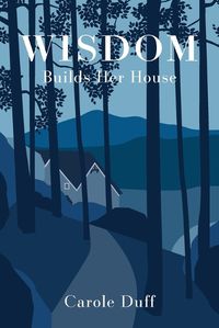 Cover image for Wisdom Builds Her House