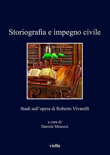 Cover image for Storiografia E Impegno Civile: Studi Sull'opera Di Roberto Vivarelli