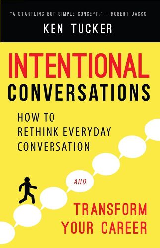 Cover image for Intentional Conversations: How to Rethink Everyday Conversation and Transform Your Career