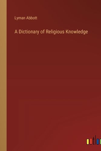 A Dictionary of Religious Knowledge