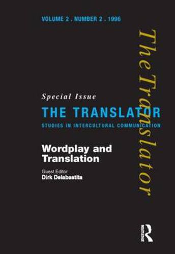 Cover image for Wordplay and Translation: Special Issue of 'The Translator' 2/2 1996