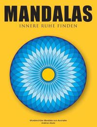 Cover image for Mandalas - Innere Ruhe finden: Wunderschoene Mandalas zum Ausmalen